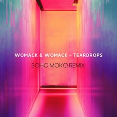 Womack & Womack - Teardrops (Soho Moko Remix)