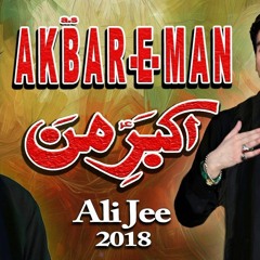 Akbar E Man Persian - Ali Jee - Ali Shanawar - Noha 2018