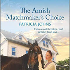 [Read] KINDLE ✏️ The Amish Matchmaker's Choice: An Uplifting Inspirational Romance (R