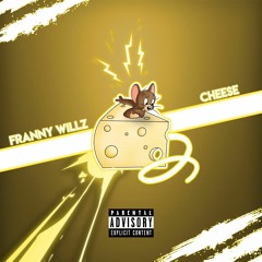 FRANNY WILLZ - CHEESE