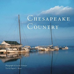 Read PDF EBOOK EPUB KINDLE Chesapeake Country by  Eugene L. Meyer &  Lucian Niemeyer