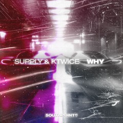 Supply & KTWICE - Why (KTWICE Mix)