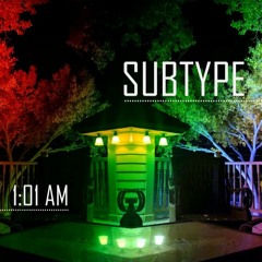 SUBTYPE - 1:01 AM (Producer Royale: Round 2)