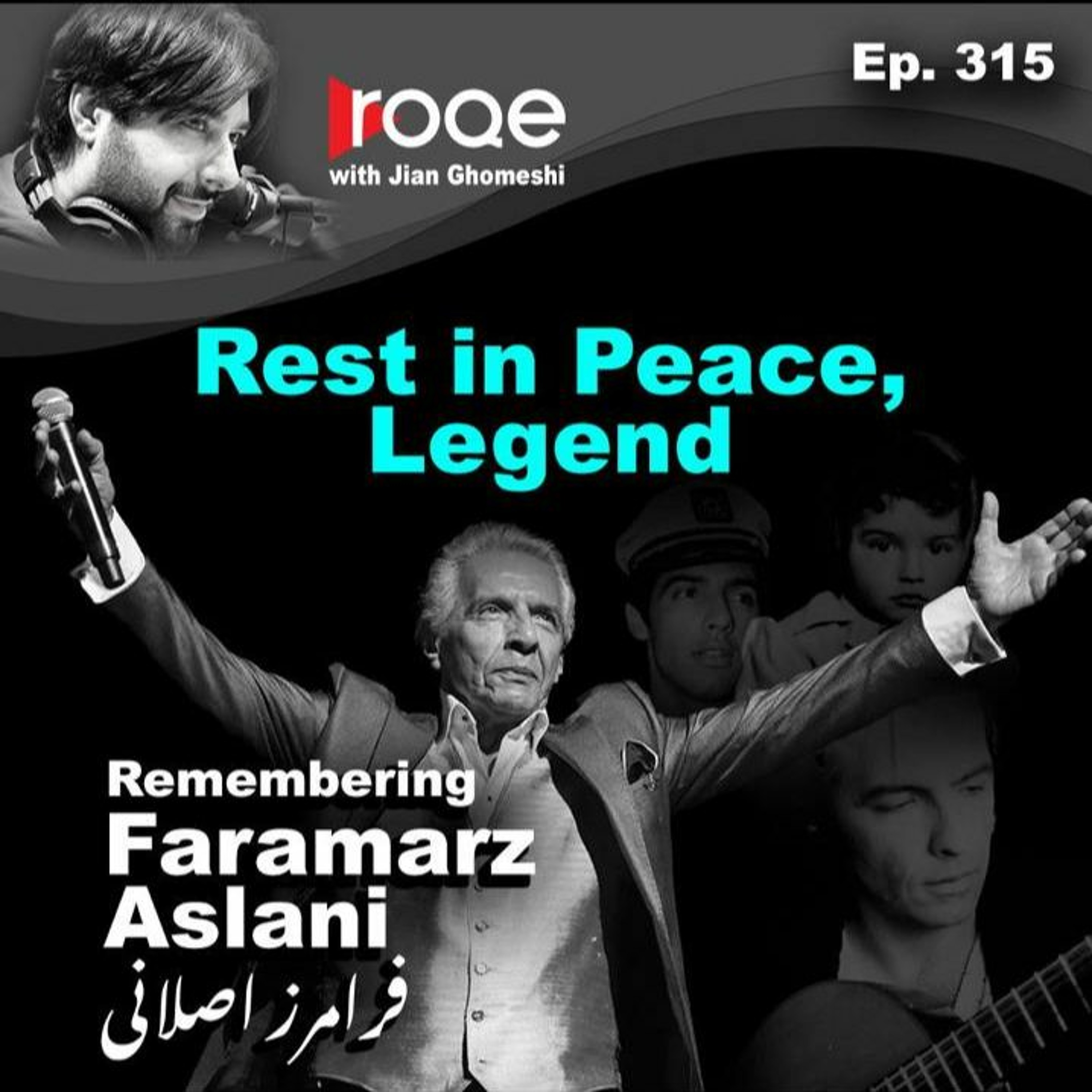 Roqe Ep.315 - Rest in Peace, Legend - Remembering Faramarz Aslani