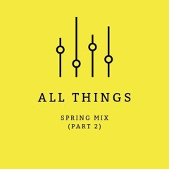 Spring 25 Mix (Part 2)