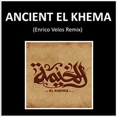 Ancient El Khema - (Enrico Velos Remix)