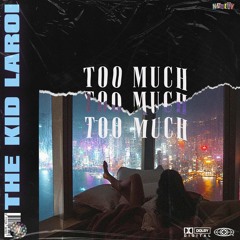 The Kid LAROI - Too Much [Prod. by NINETY]