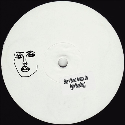 SHE'S GONE, DANCE ON (gio.wav 2STEP BOOTLEG)