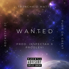 Wanted ft Rock$tvr JC x Purp Da Great (Prod. Inspectah x Prodlevi)