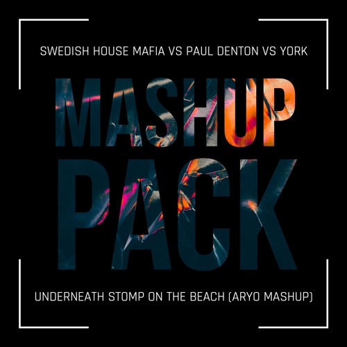 Underneath Stomp On The Beach - SWEDISH HOUSE MAFIA vs PAUL DENTON vs YORK