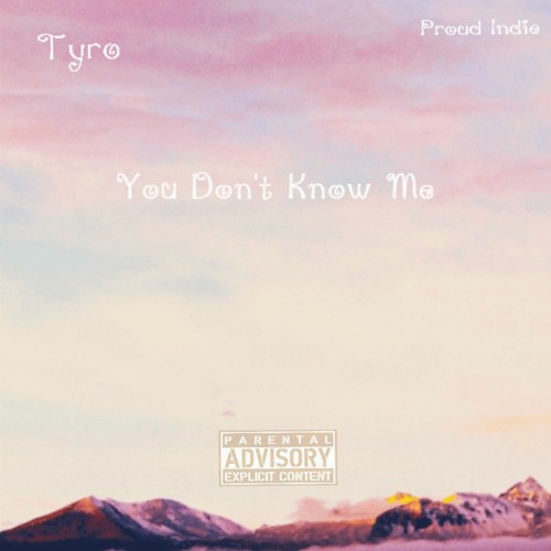 Tyro - You Don't Know Me (Prod By Tyro).mp3