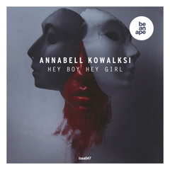 Annabell Kowalski - Hey Boy Hey Girl (beanape)