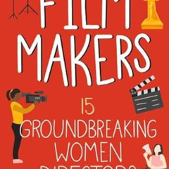[FREE] EBOOK 🖌️ Film Makers: 15 Groundbreaking Women Directors (Women of Power) by