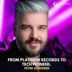 From Platinum Records to Tech Pioneer: Peter Schoeder's Remarkable Journey