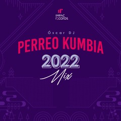 Perreo Kumbia 2022 Mix by Óscar DJ IR