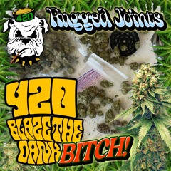 420 Blaze The Dank Bitch!