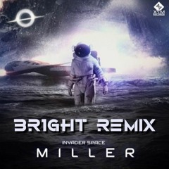 Invader Space - Miller (BR1GHT Remix) [FREE DOWNLOAD]