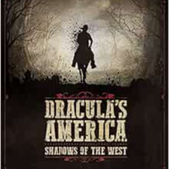 [Get] EBOOK 📙 Dracula's America: Shadows of the West: A Wargame by Jonathan Haythorn