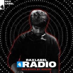 RAX Label Radio 002 - (Anemo Guest Mix)
