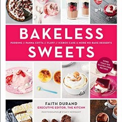 [Free] EBOOK 🖌️ Bakeless Sweets: Pudding, Panna Cotta, Fluff, Icebox Cake, and More