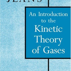[Get] KINDLE 📂 An Introduction to the Kinetic Theory of Gases (Cambridge Science Cla
