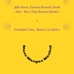 Raw (Tony Romera Remix) x Barco A La Deriva [Manu Mangas Mashup]