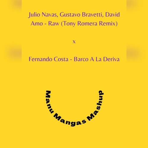 Raw (Tony Romera Remix) x Barco A La Deriva [Manu Mangas Mashup]