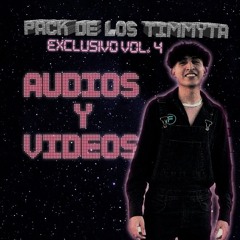 PACK DE LOS TIMMYTA (EXCLUSIVO VOL. 4 AUDIOS Y VIDEOS)
