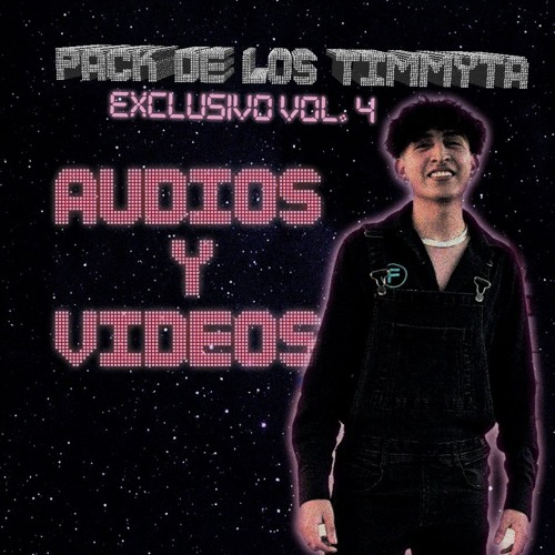 PACK DE LOS TIMMYTA (EXCLUSIVO VOL. 4 AUDIOS Y VIDEOS)