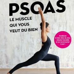 Scarica il PDF Psoas, le muscle qui vous veut du bien: Améliorer le bien-être du dos, réduire l'a