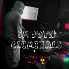 FnJayxSupah-“Smooth Criminals”