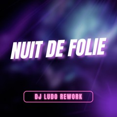 Nuit De Folie (Dj Ludo Rework)