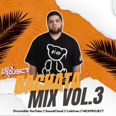 BACHATA MIX VOL.3 by MEXPROJECT #ALEXBUENO #ELVISMARTINEZ #YOSKAR