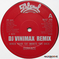 Surface - When your x wants you back  Dj Vinimax ( REMIX )