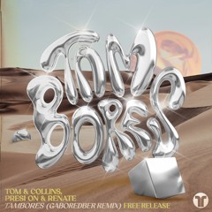 Tom & Collins, Presi On & Renate - Tambores (Gaboredber Remix) Free Release