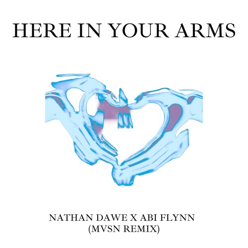 Nathan Dawe x Abi Flynn - Here In Your Arms (MVSN Remix)