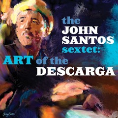 The John Santos Sextet - Descárgarará