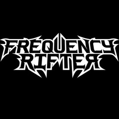 FREQUENCY RIFTER DISCOGRAPHY