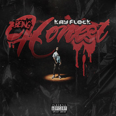 Related tracks: Kay Flock - Being Honest