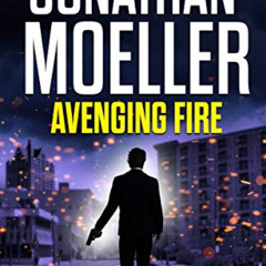 Access PDF 📫 Avenging Fire (Cormac Rogan Book 1) by  Jonathan Moeller EBOOK EPUB KIN