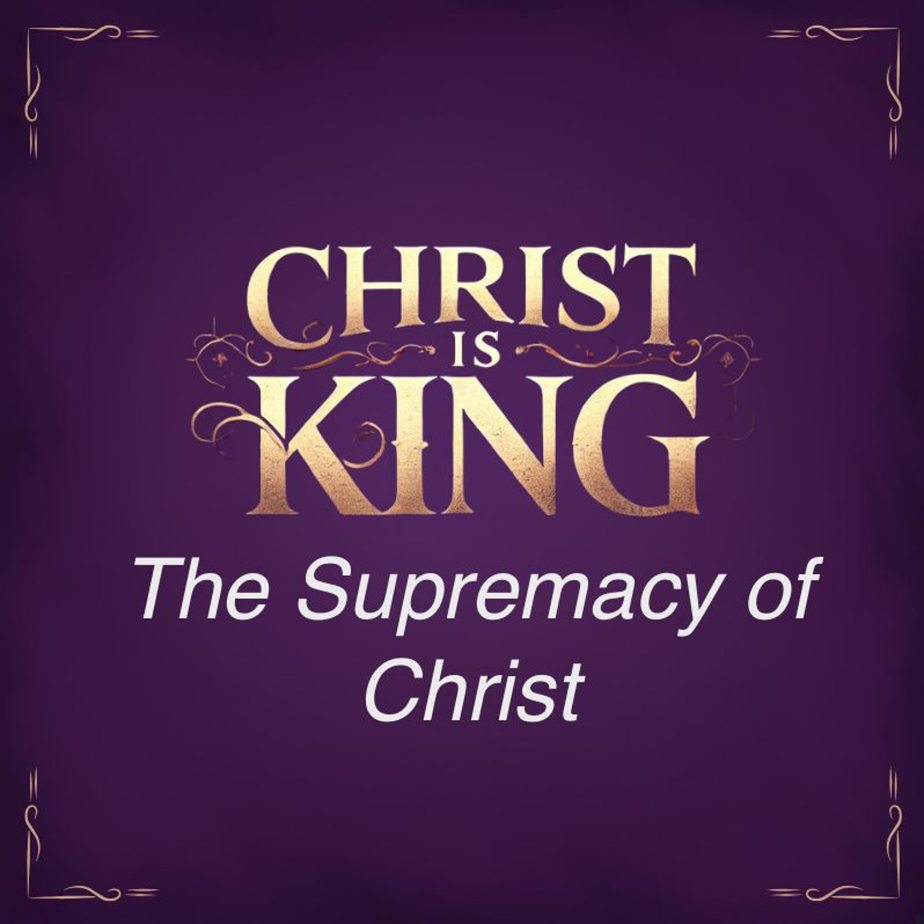 Jan 26/25 | Christ is King | The Supremacy of Christ  | Colossians 1:15-20 | Meldon Lutzer episode artwork