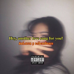 $at.urn x REDEMBRECE - Hey, another love song for you! (prod.waxie)