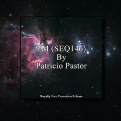 FM (SEQ146) By Patricio Pastor