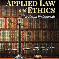 Applied Law & Ethics for Health Professionals. BY: Carla Caldwell Stanford (Author),Valerie J.