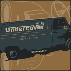 N3t1x - Undercover ft. Rookie One (Original Mix) - FREE DOWNLOAD