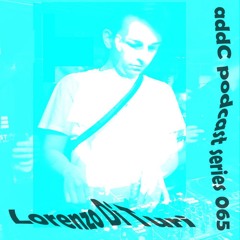 Lorenzo Di Turi - addC podcast series 065 - Techno