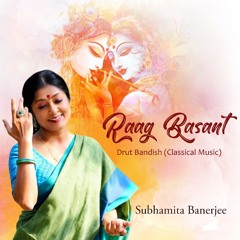 Raag Basant - Dhrut Bandish