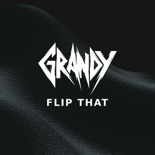 Grandy - Flip That