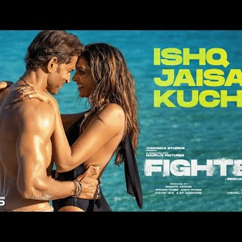 FIGHTER: Ishq Jaisa Kuch (Song) Hrithik Roshan, Deepika Padukone | Vishal-Sheykhar,Shilpa,Kumaar