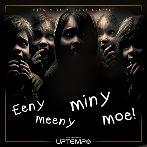 Miss M & Violent  Suspect  - Eeny Meeny Miny Moe